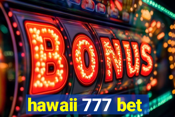 hawaii 777 bet